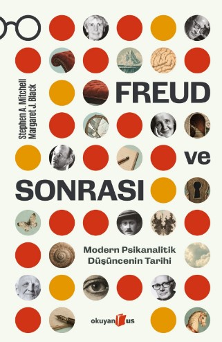 Freud ve Sonrası: Modern Psikanalitik Düşüncenin Tarihi kitap kapağı